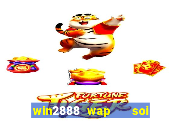 win2888 wap   soi cầu miền trung