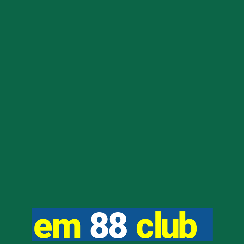 em 88 club