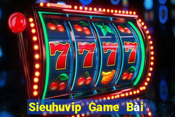 Sieuhuvip Game Bài Tặng Tiền