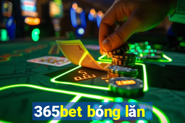 365bet bóng lăn