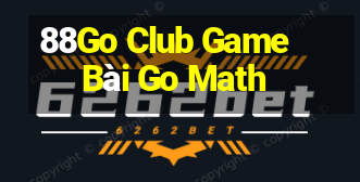 88Go Club Game Bài Go Math