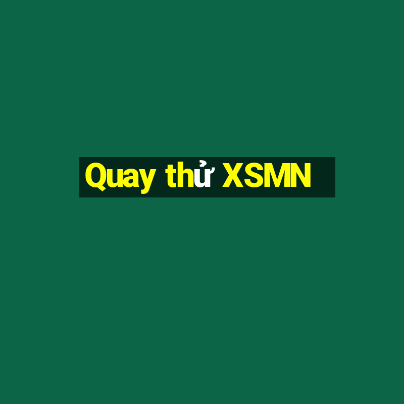 Quay thử XSMN