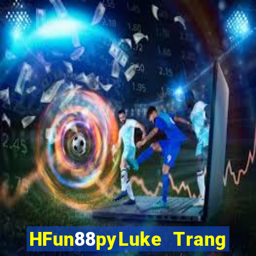 HFun88pyLuke Trang web giải trí