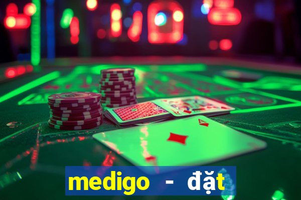 medigo - đặt thuốc có ngay