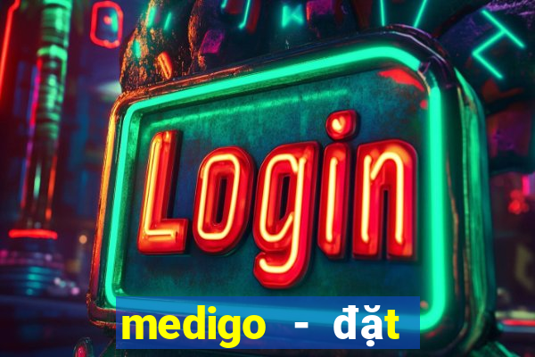 medigo - đặt thuốc có ngay