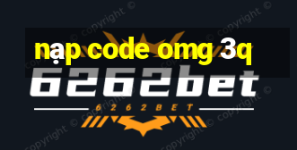 nạp code omg 3q