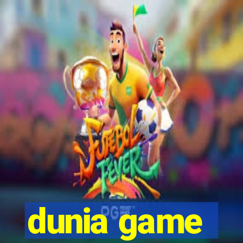 dunia game