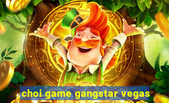 choi game gangstar vegas