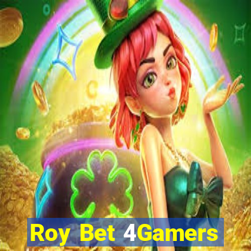 Roy Bet 4Gamers