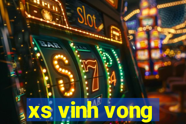 xs vinh vong