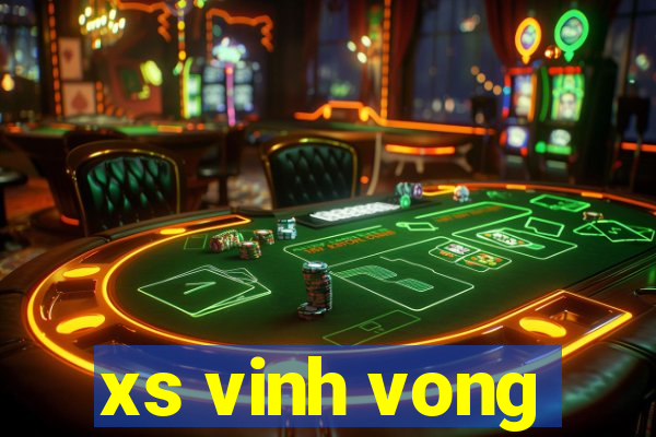 xs vinh vong