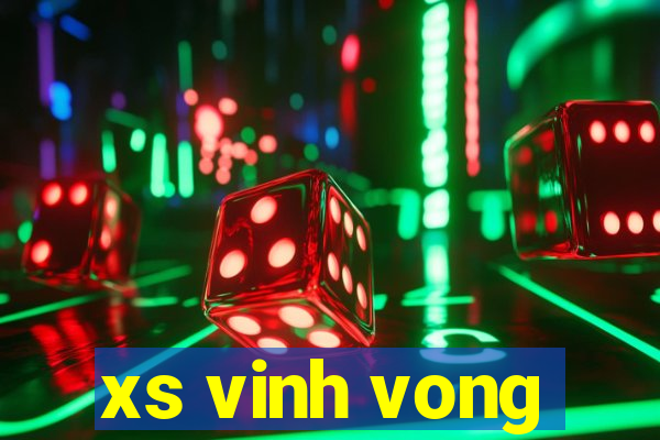 xs vinh vong