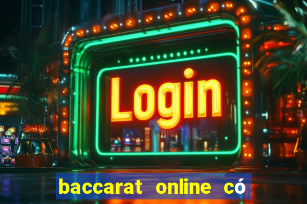 baccarat online có lừa đảo không