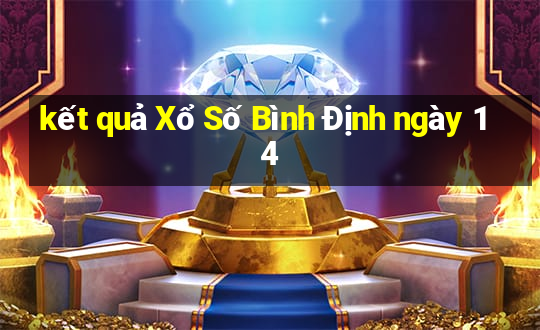 kết quả Xổ Số Bình Định ngày 14