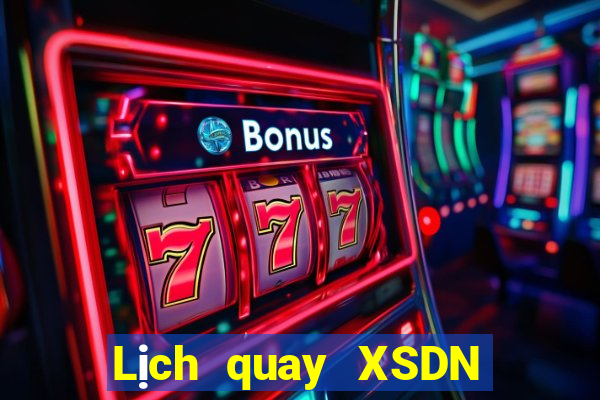 Lịch quay XSDN ngày 6