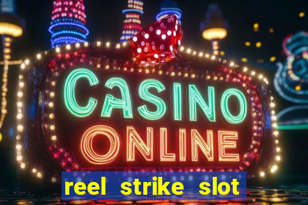 reel strike slot game uk