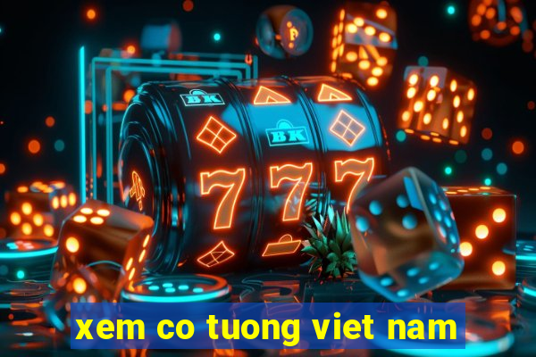 xem co tuong viet nam