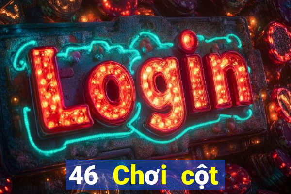 46 Chơi cột màu trời và đất