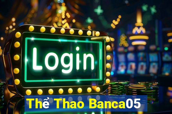 Thể Thao Banca05