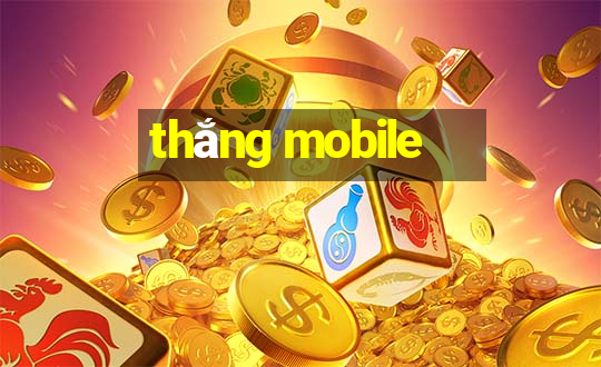 thắng mobile