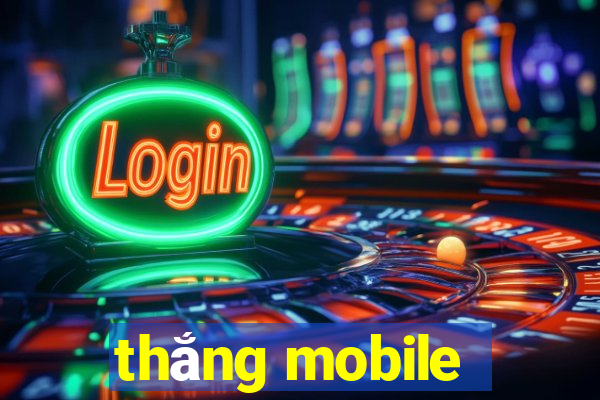 thắng mobile