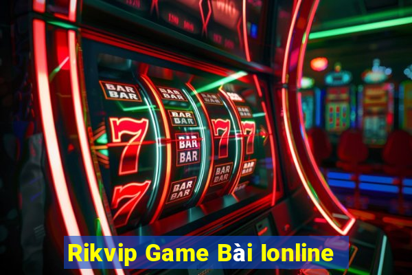 Rikvip Game Bài Ionline