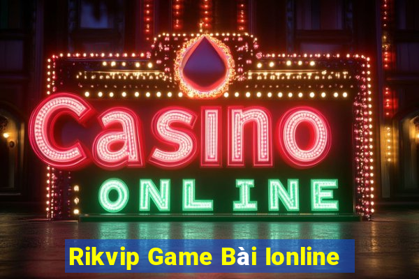 Rikvip Game Bài Ionline