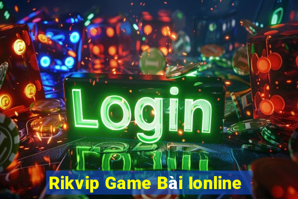 Rikvip Game Bài Ionline