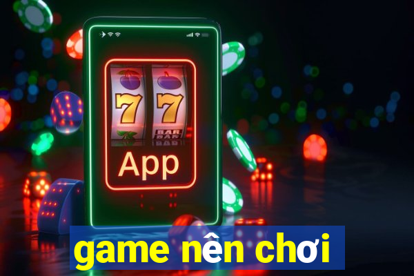 game nen choi