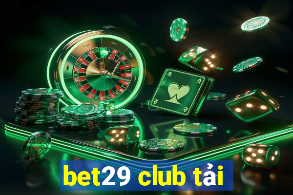 bet29 club tải