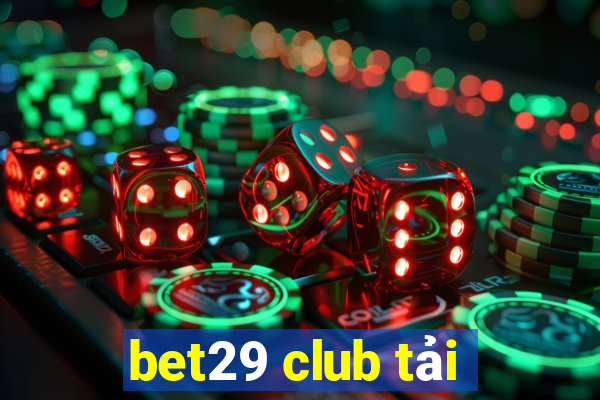 bet29 club tải