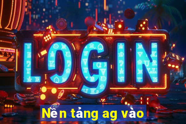 Nền tảng ag vào