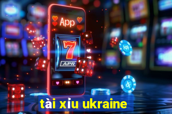 tài xỉu ukraine