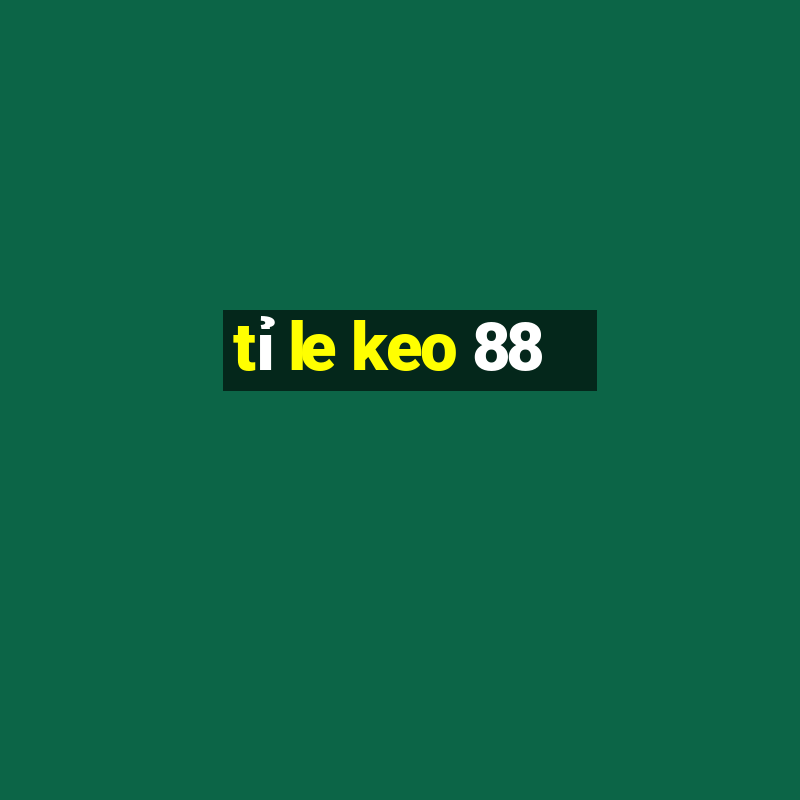 tỉ le keo 88