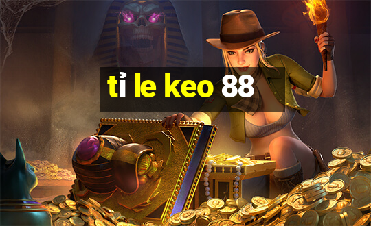 tỉ le keo 88