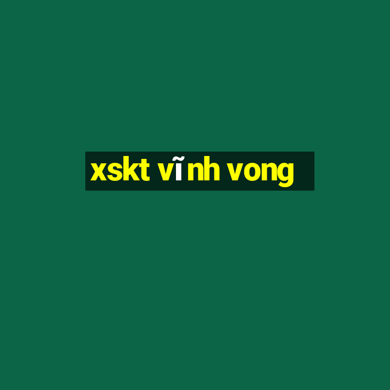 xskt vĩnh vong