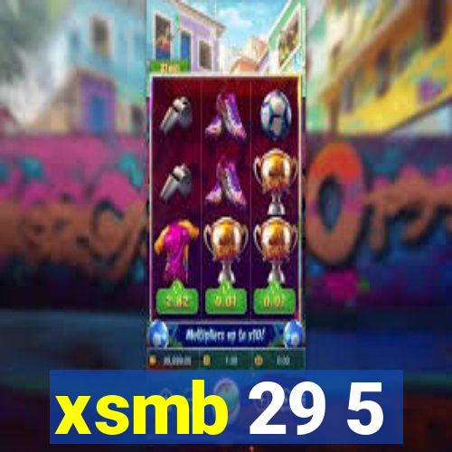 xsmb 29 5