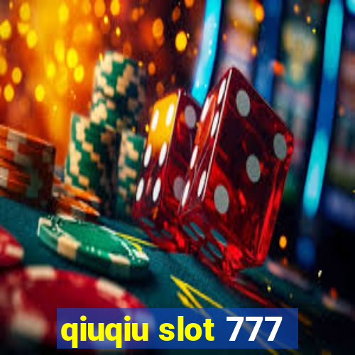 qiuqiu slot 777