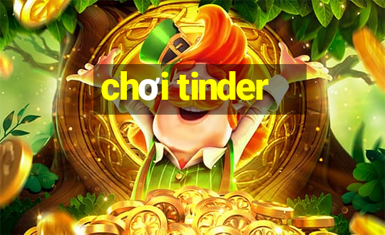 chơi tinder