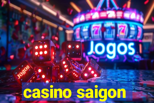 casino saigon