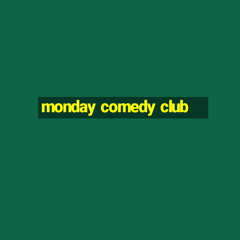 monday comedy club