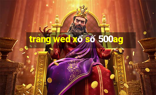 trang wed xổ số 500ag