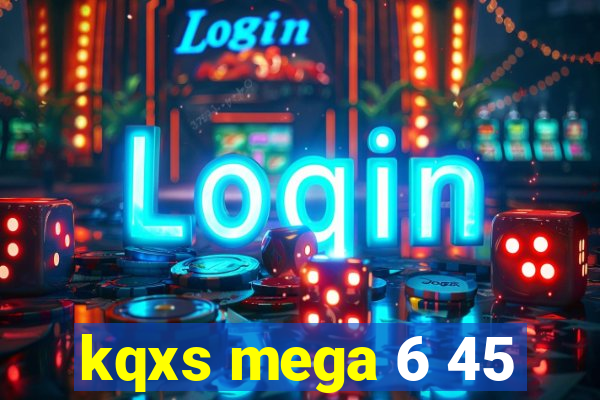 kqxs mega 6 45