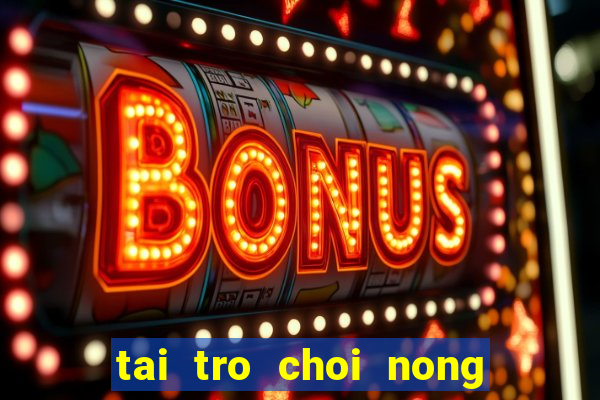 tai tro choi nong trai vui ve