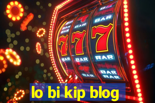 lo bi kip blog