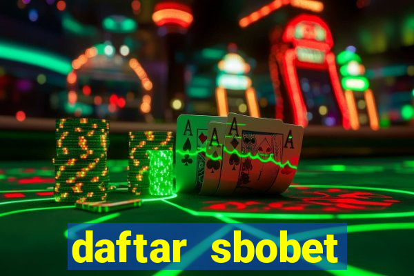 daftar sbobet casino online