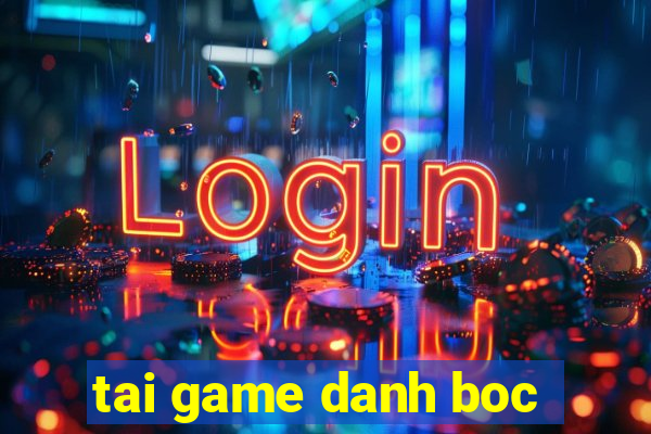 tai game danh boc