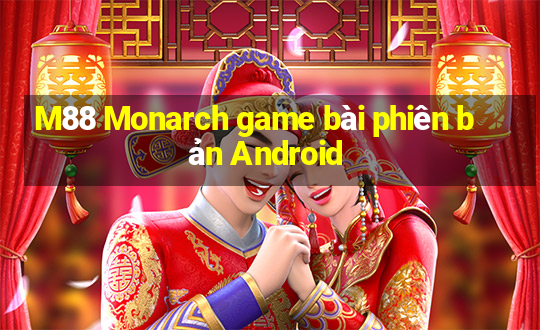 M88 Monarch game bài phiên bản Android