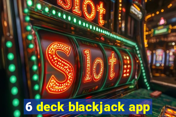 6 deck blackjack app