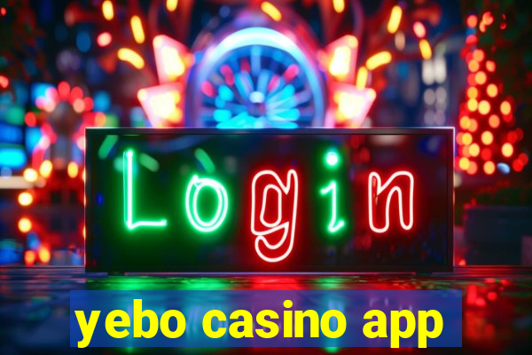 yebo casino app